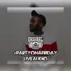 Kwamz Original - #PartyOnAFriday (Club House Live Audio) (Live) [Live]